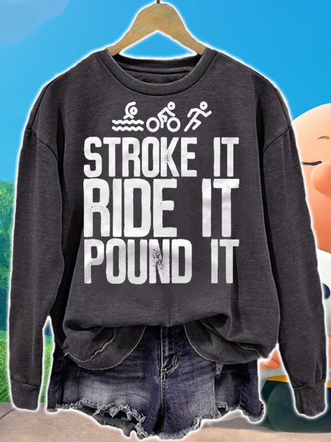 Stroke It Ride It Pound It Triathlon Shirt t-shirt