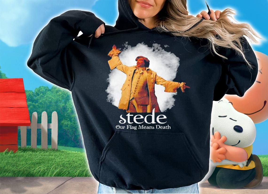 Team Stede Our Flag Means Death T-Shirt t-shirt hoodie