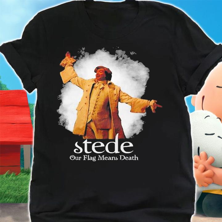 Team Stede Our Flag Means Death T-Shirt t-shirt shirt