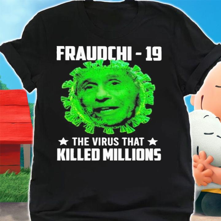 Dr Fauci Corona Fraudchi-19 The Virus That Killed Millions Shirt t-shirt