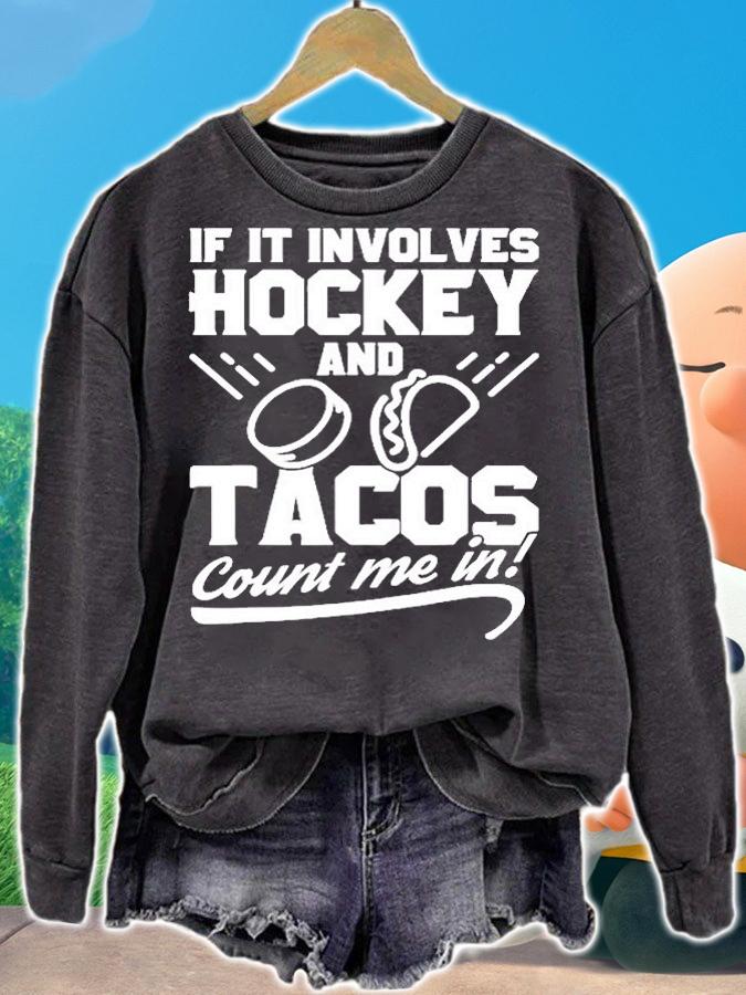 If It Involves Hockey And Tacos Count Me In Hockey T-Shirt t-shirt sweatshirt