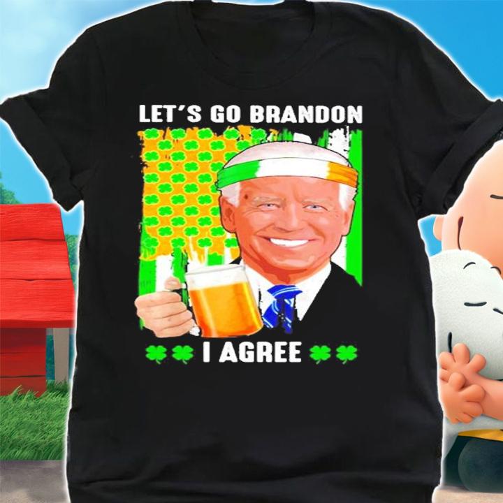 St Patrick's Day Let's Go Brandon Joe Biden I Agree Shirt t-shirt shirt