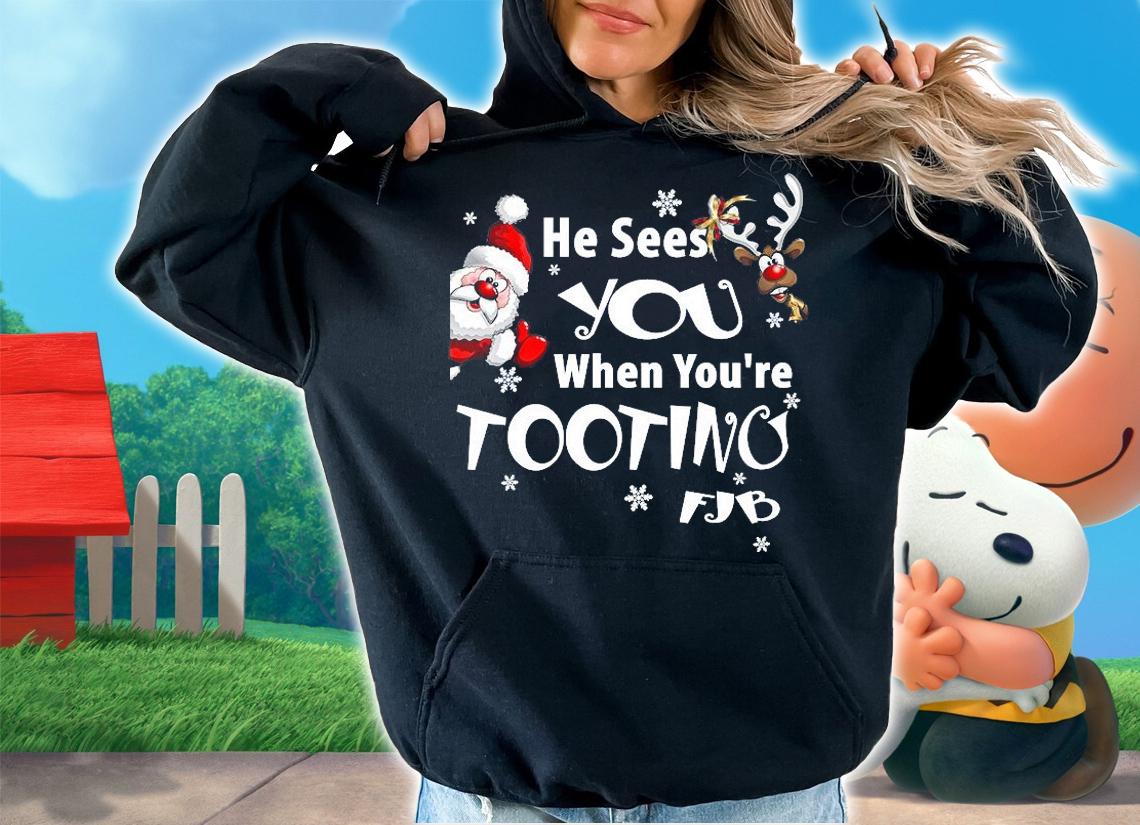 He Sees You When You're Tooting FJB Funny Christmas T-Shirt t-shirt hoodie