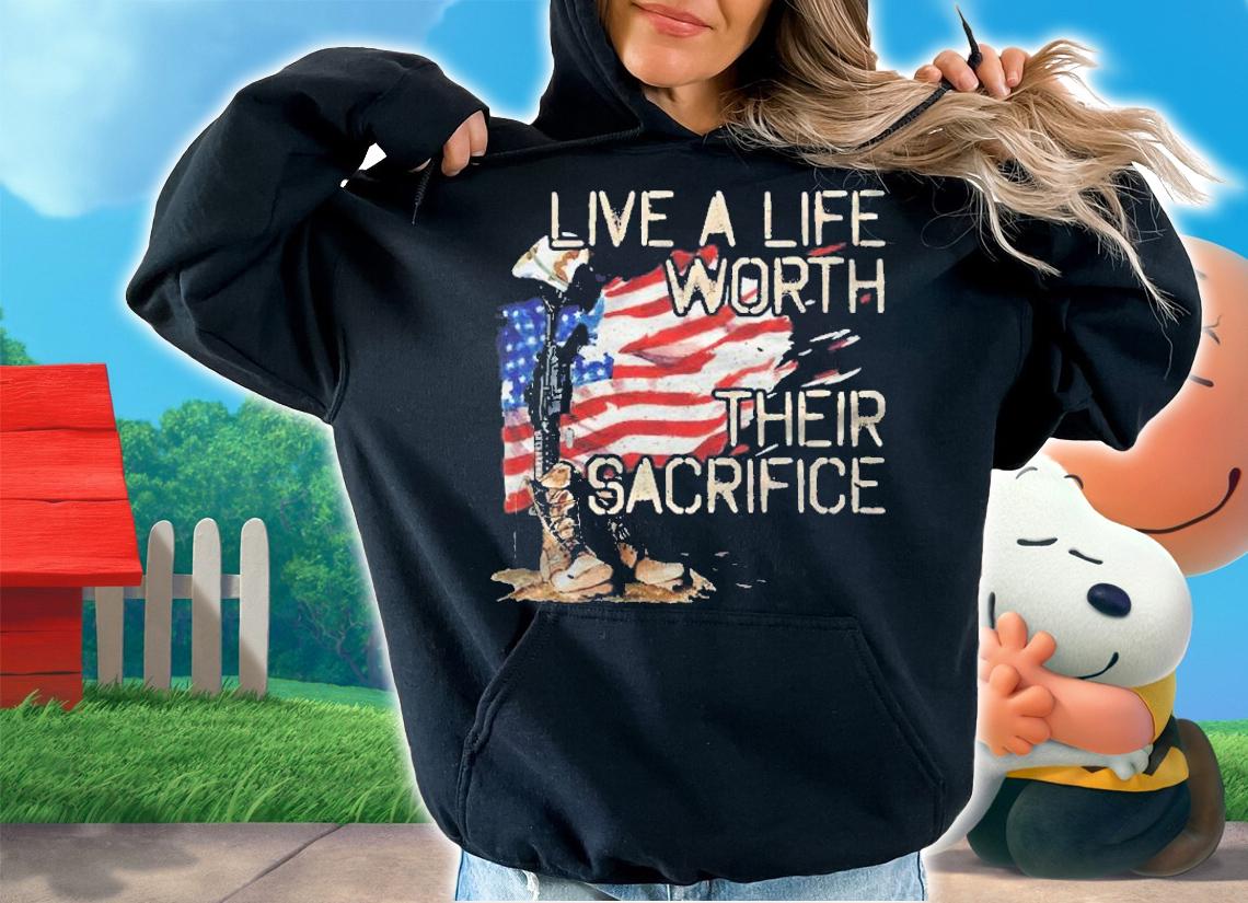 Live A Life Worth Their Sacrifice  Us Veterans Day Vets Shirt t-shirt hoodie