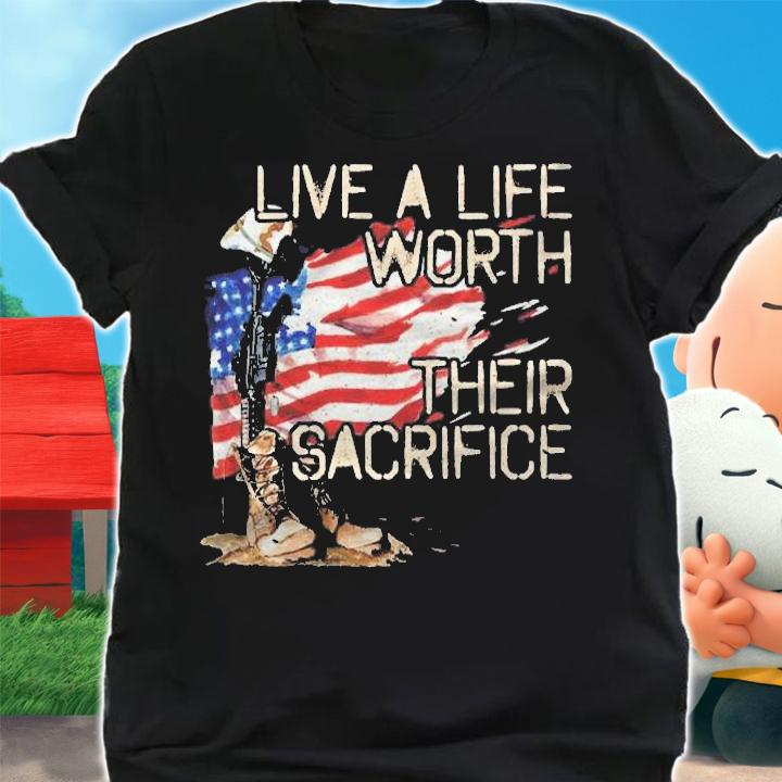 Live A Life Worth Their Sacrifice  Us Veterans Day Vets Shirt t-shirt shirt