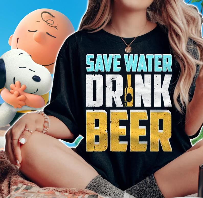 Save Water Drink Beer Funny Drinking Shirt t-shirt woman shirt