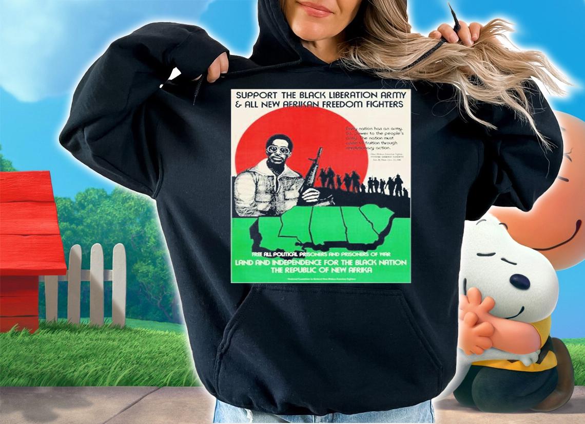Support The Black Liberation Army And All New Afrikan Freedom Fighters T-Shirt t-shirt hoodie