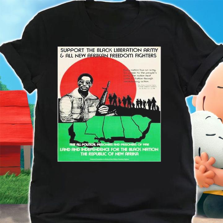 Support The Black Liberation Army And All New Afrikan Freedom Fighters T-Shirt t-shirt shirt