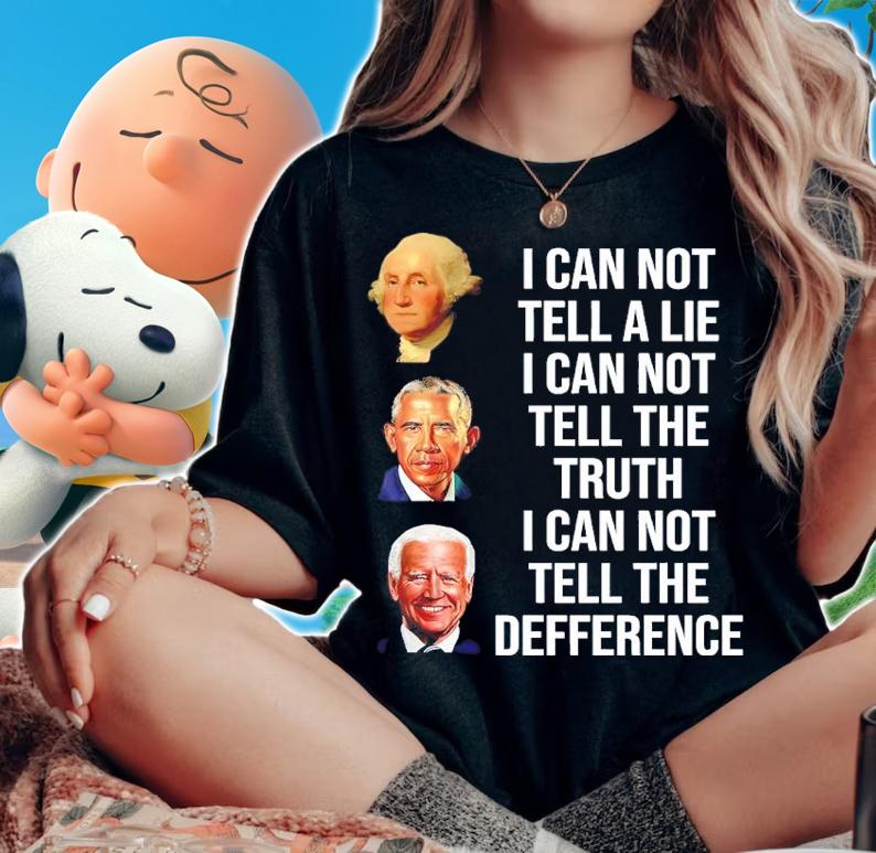 Washington Obama Biden I Can Not Tell A Lie I Can Not Tell The Truth I Can Not Tell The Difference Shirt t-shirt woman shirt
