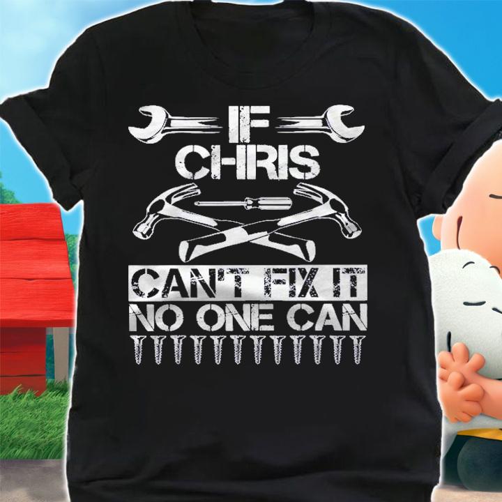 Chris Fix It Funny Birthday Personalized Name Gift Idea Shirt t-shirt shirt