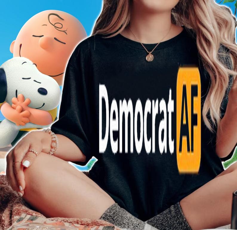 Democrat AF T-Shirt t-shirt woman shirt