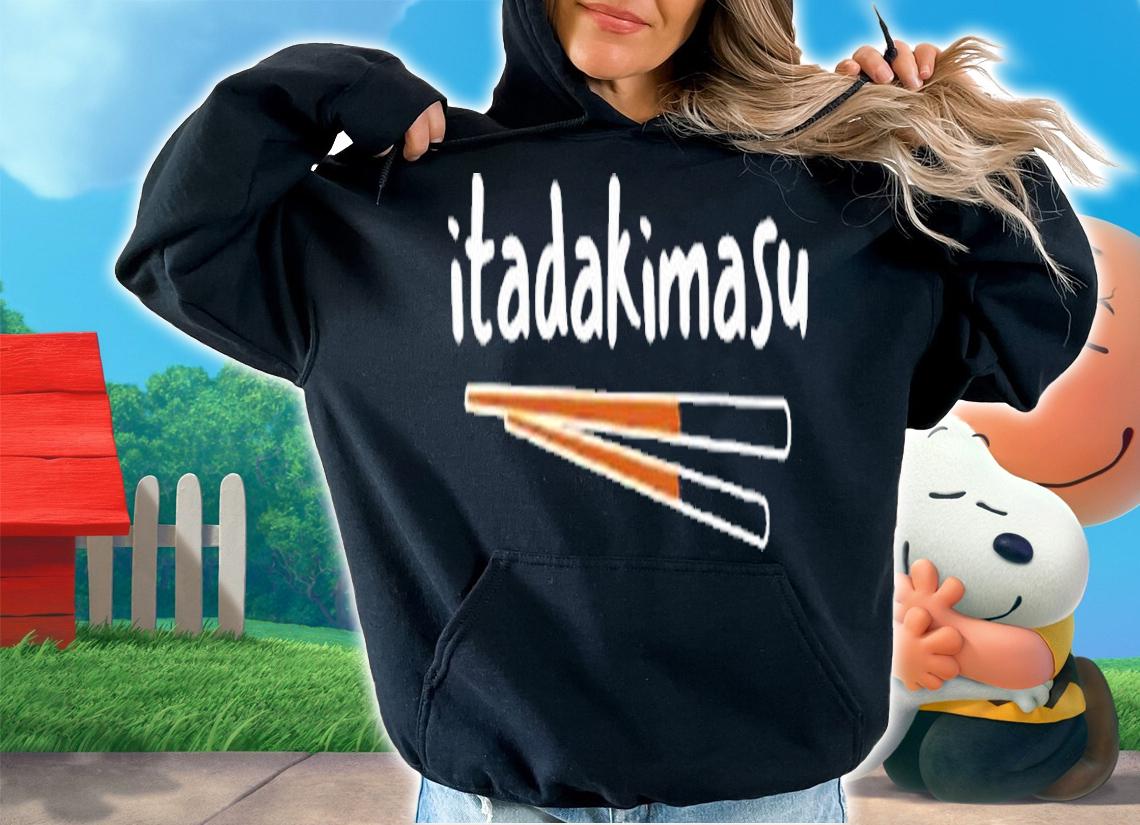Itadakimasu Japanese Sayings Funny T-Shirt t-shirt hoodie