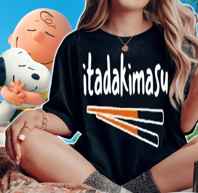 Itadakimasu Japanese Sayings Funny T-Shirt t-shirt woman shirt
