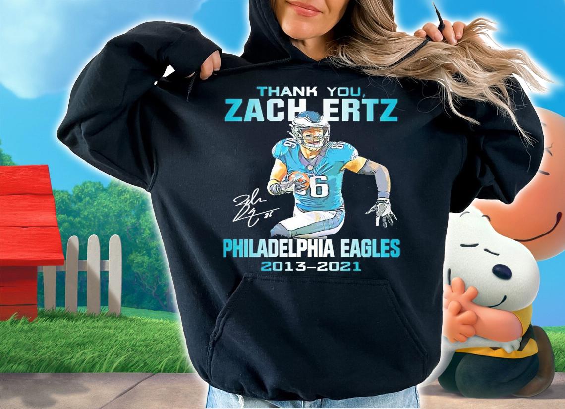 Thank you Zach Ertz Philadelphia Eagles 2013-2021 signature shirt t-shirt hoodie