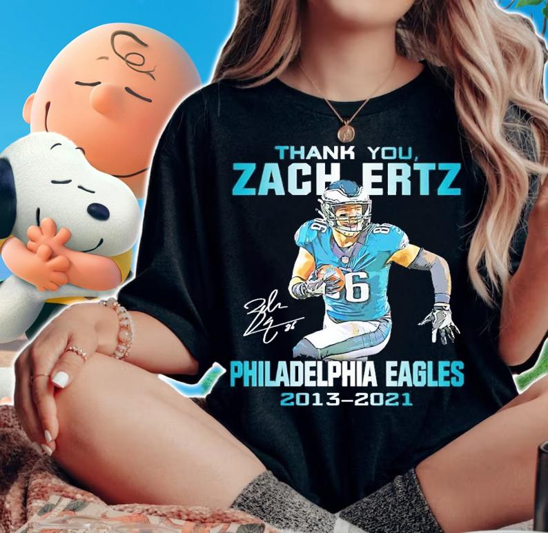 Thank you Zach Ertz Philadelphia Eagles 2013-2021 signature shirt t-shirt woman shirt