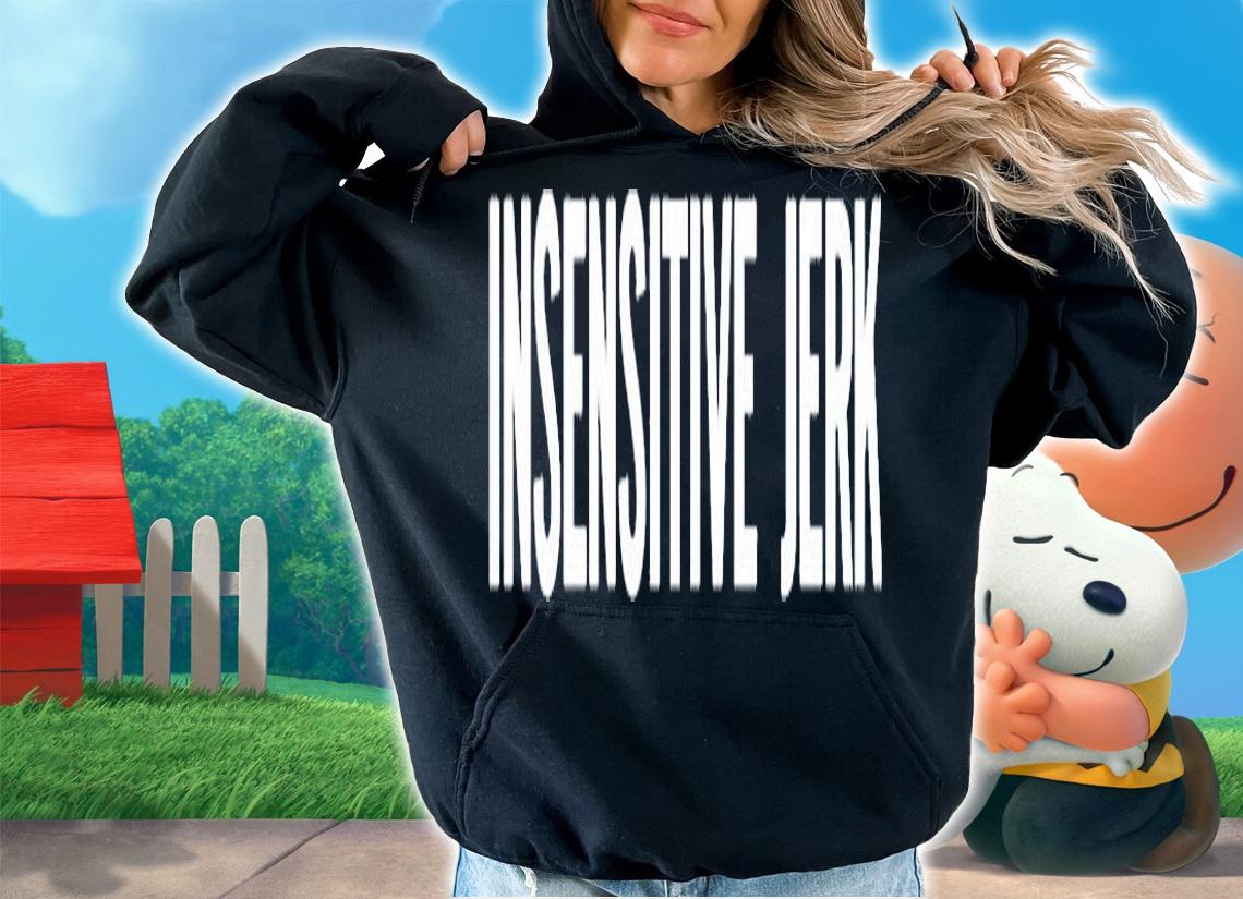 The Norm Insensitive Jerk T-Shirt t-shirt hoodie