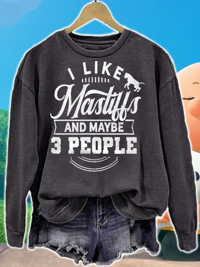I Like Mastiffs And 3 People Dog Breed English Mastiff Shirt t-shirt sweatshirt