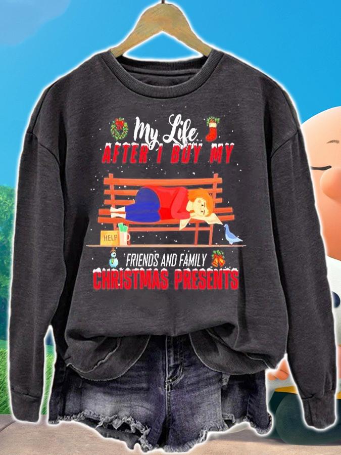 My Life After I Buy My Friends And Family Christmas Presents T-Shirt t-shirt sweatshirt