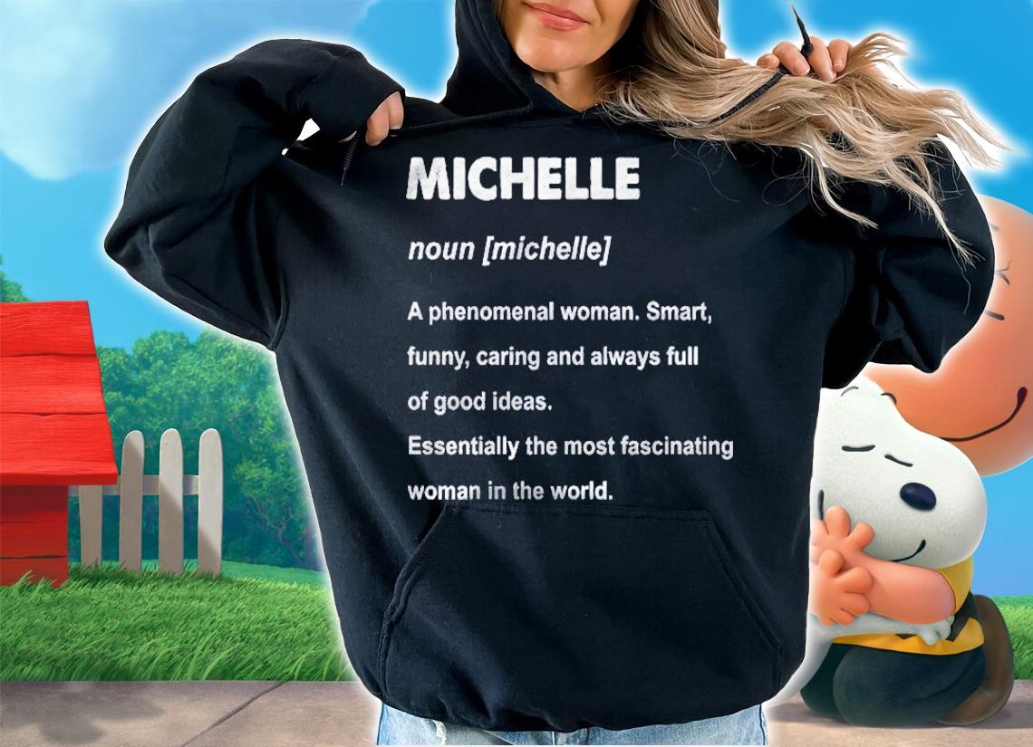 Michelle Female Name A Phenomenal Woman Shirt t-shirt