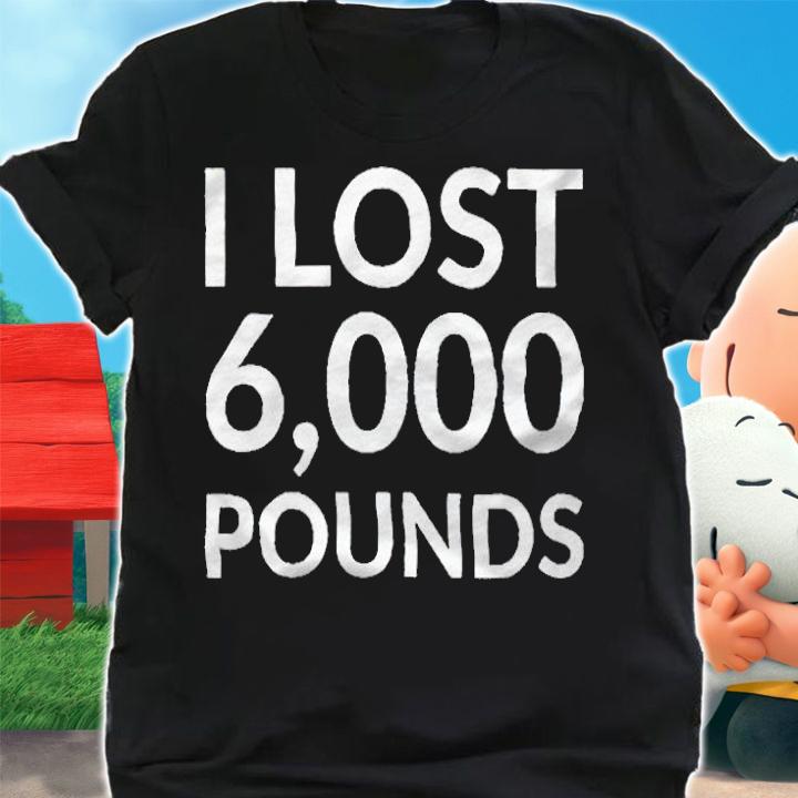 Ross Creations I lost 6000 pounds T-shirt t-shirt shirt