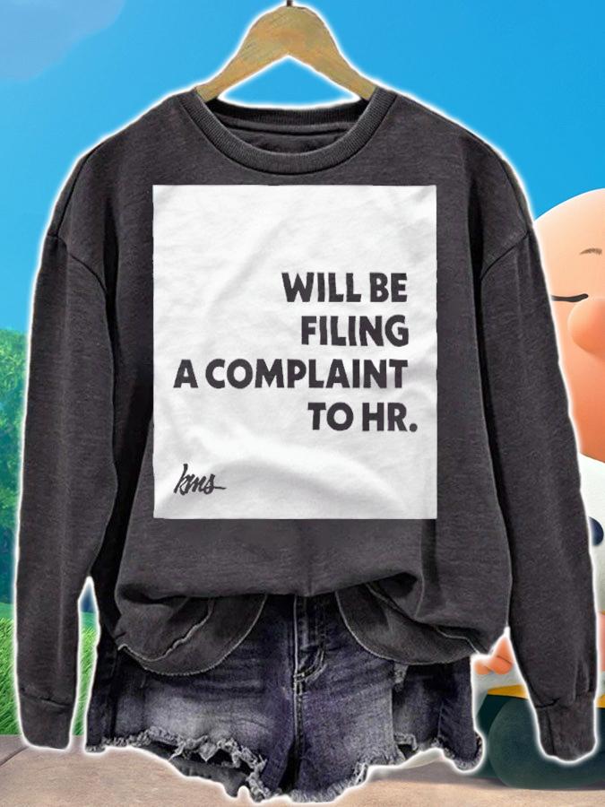 Will Be Filing A Complaint To HR Shirt t-shirt sweatshirt