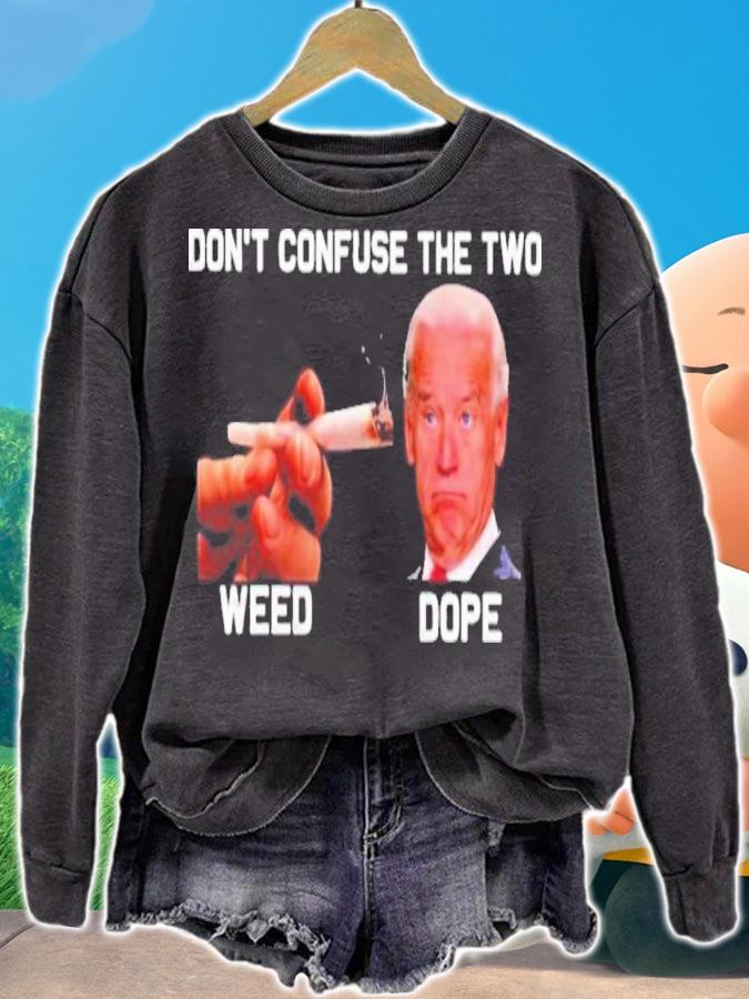 Don't Confuse The Two Weed And Joe Biden Dope Shirt t-shirt sweatshirt
