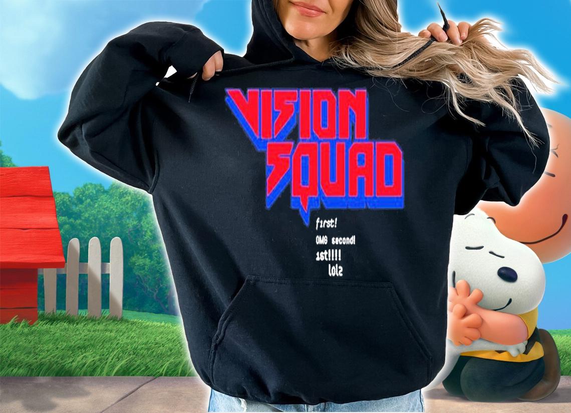 Vision Squad First Omg Second 1St T-Shirt t-shirt hoodie