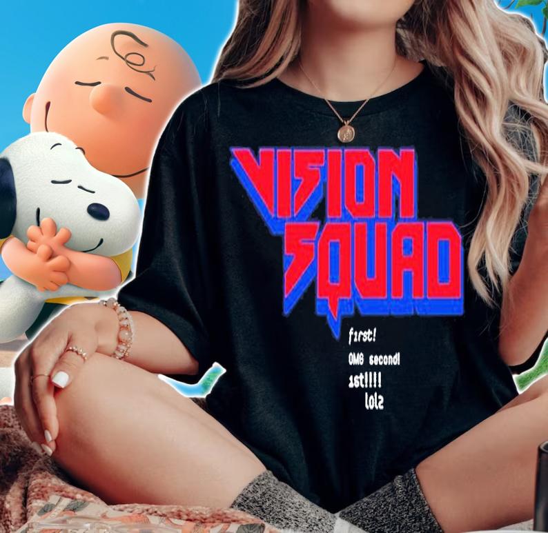 Vision Squad First Omg Second 1St T-Shirt t-shirt woman shirt