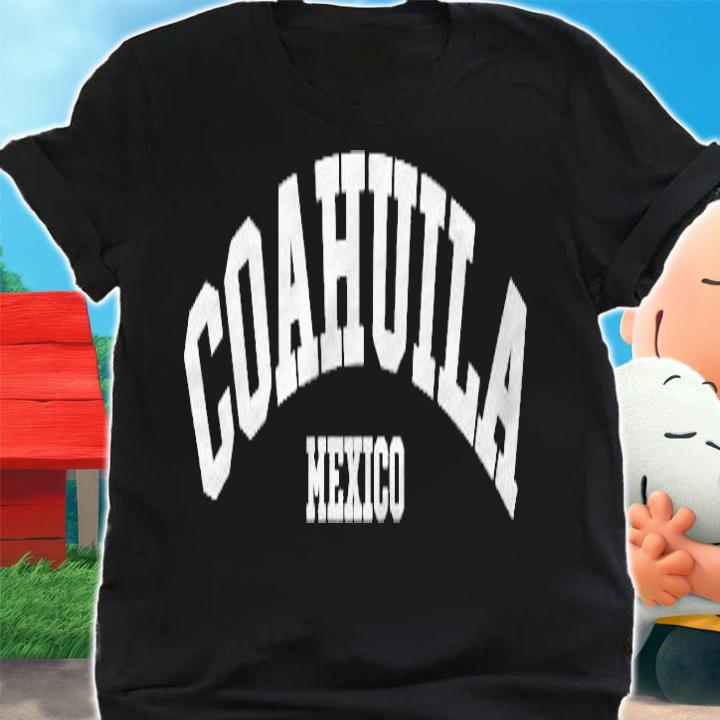 Coahuila Mexico Mexican State Estado T-shirt shirt