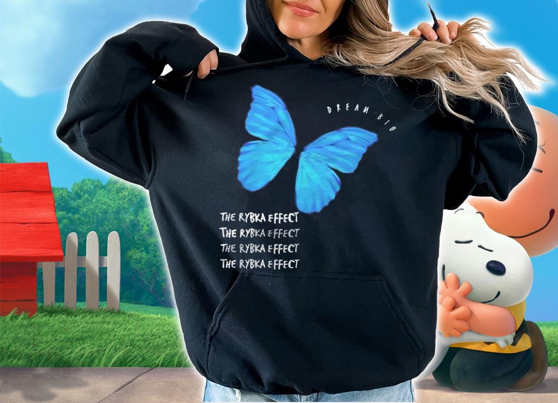 Dream big the Rybka Effect butterfly T-shirt hoodie