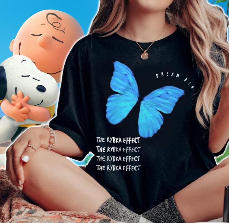 Dream big the Rybka Effect butterfly T-shirt woman shirt