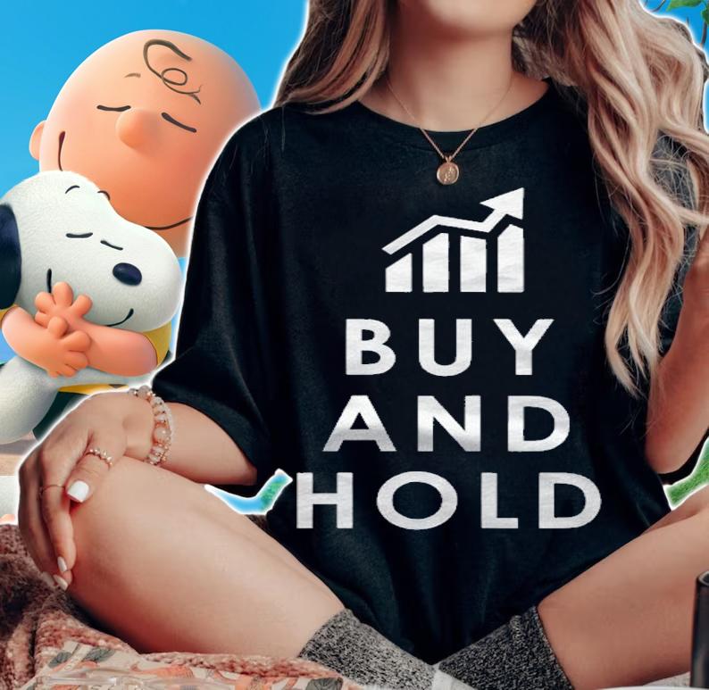 Funny Stock Investing Buy And Hold Inves Shirt woman shirt
