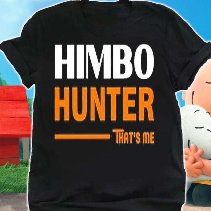 Himbo Hunter Thats Me T-Shirt shirt