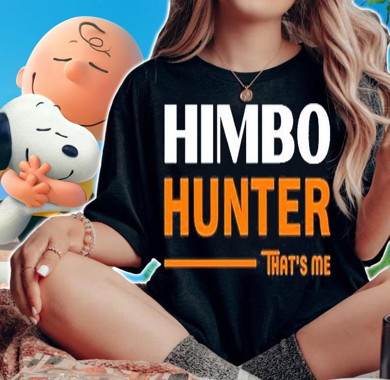 Himbo Hunter Thats Me T-Shirt woman shirt