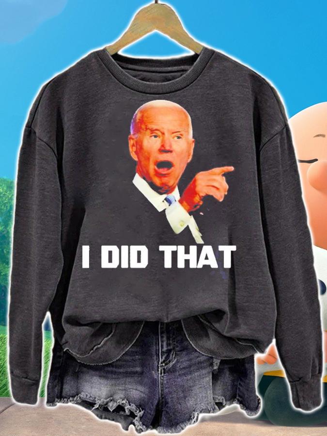 I Did That Joe Biden Heather Boushey T-Shirt sweatshirt