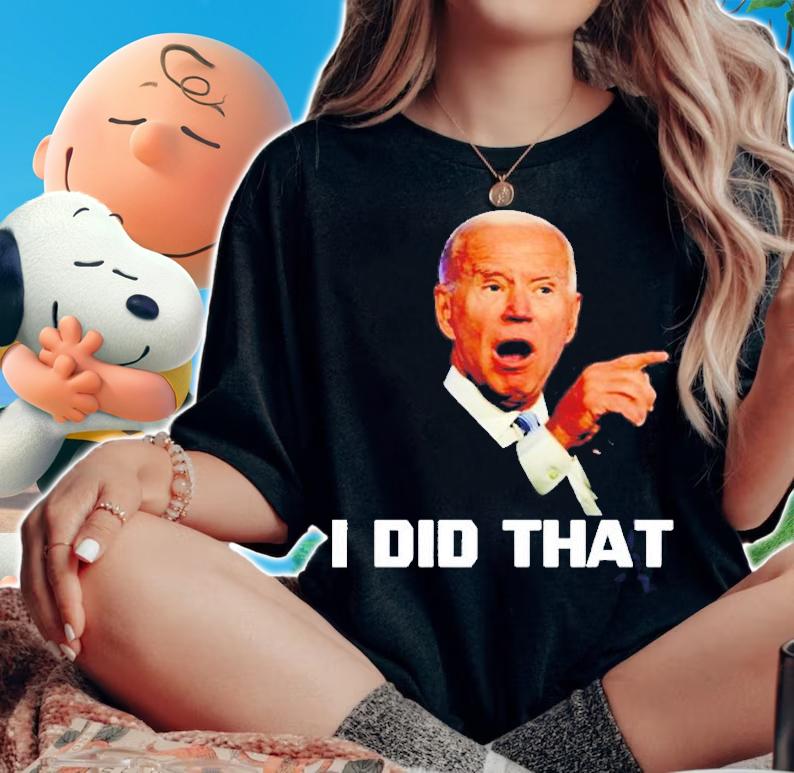 I Did That Joe Biden Heather Boushey T-Shirt woman shirt