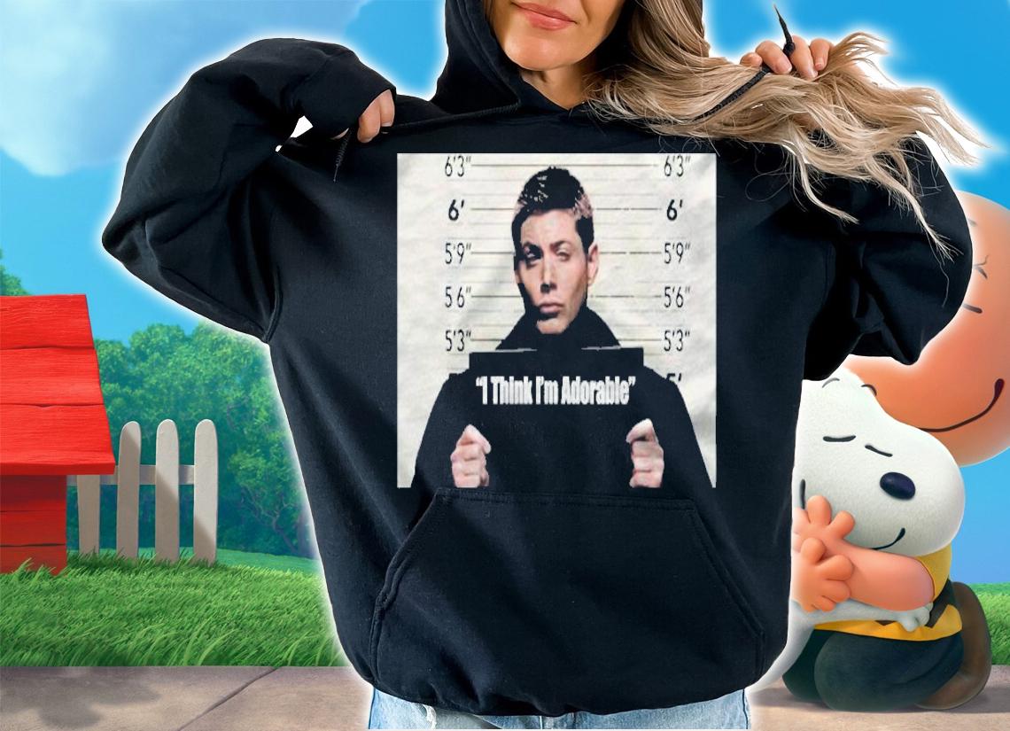 I Think Im Adorable American TV series Shirt hoodie