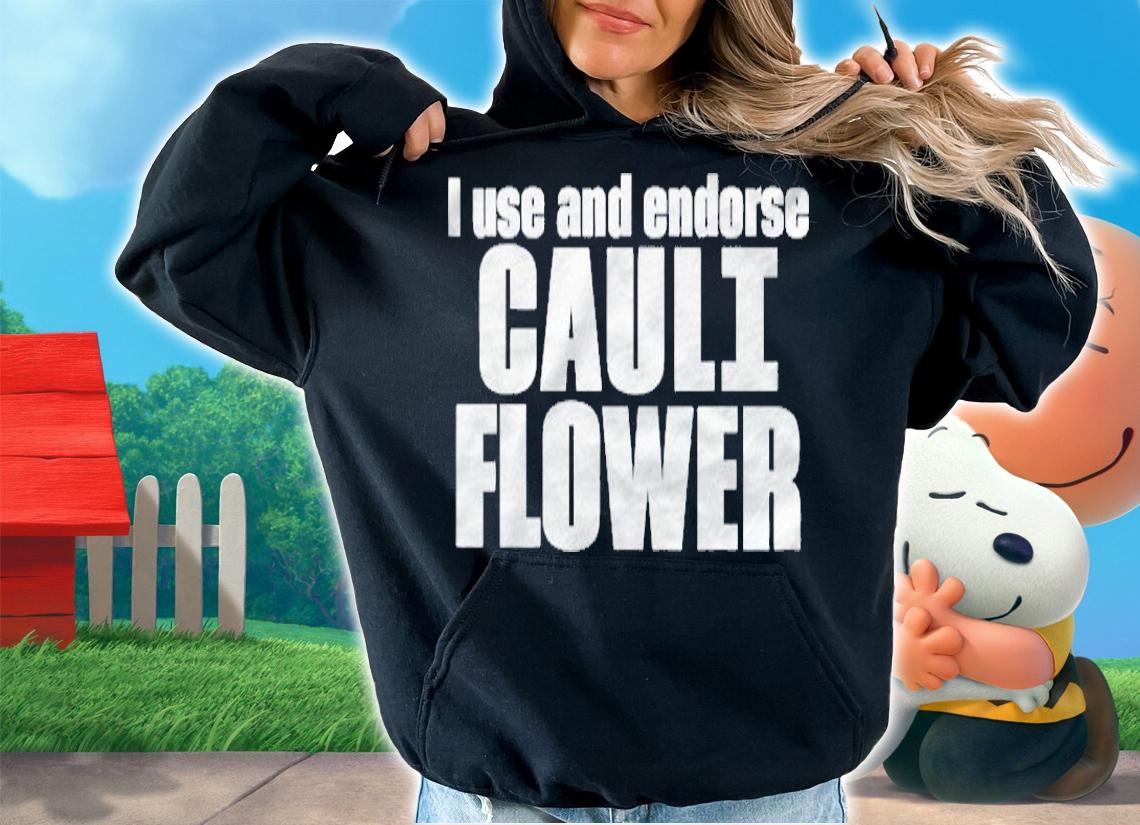 I Use And Endorse Cauliflower Shirt hoodie