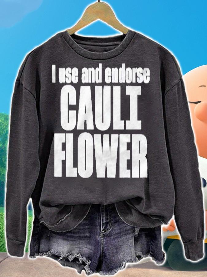 I Use And Endorse Cauliflower Shirt sweatshirt