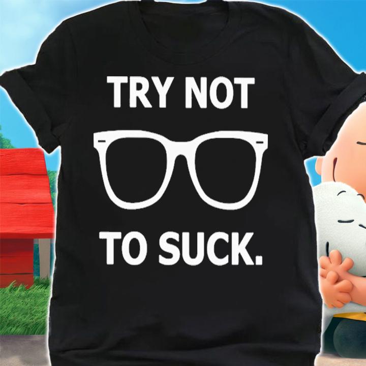 Maddonism Try Not To Suck Shirt shirt