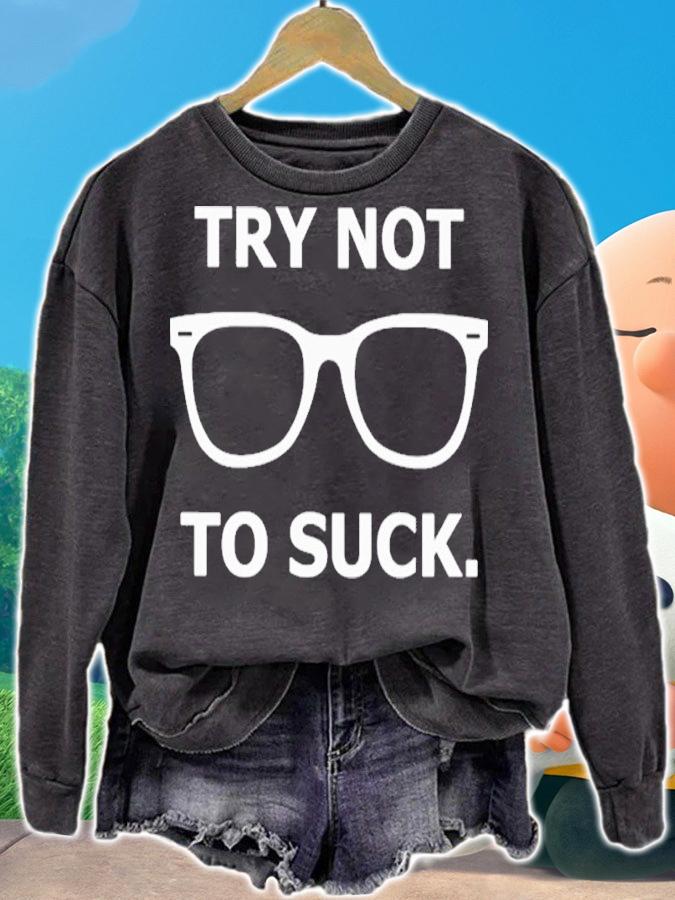 Maddonism Try Not To Suck Shirt sweatshirt