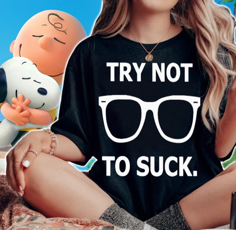 Maddonism Try Not To Suck Shirt woman shirt