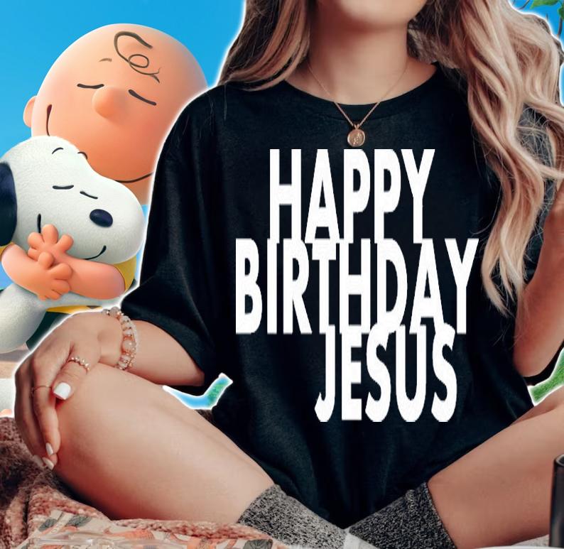 Nice Happy Birthday Jesus Christmas T-Shirt woman shirt
