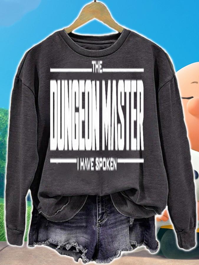 The Dungeon Master I Have Spoken T-Shirt sweatshirt