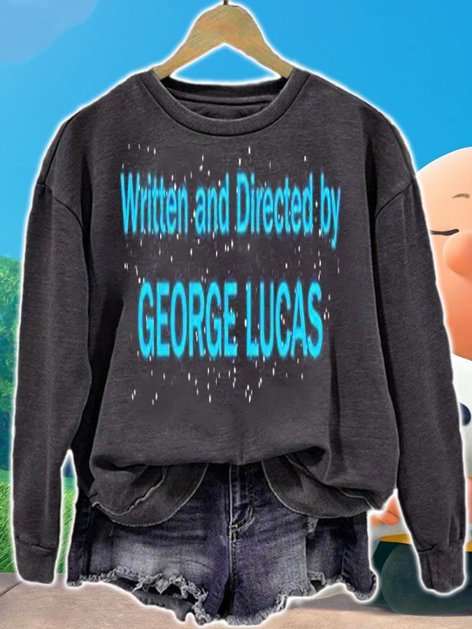 Written And Directed By George Lucas T-Shirt sweatshirt