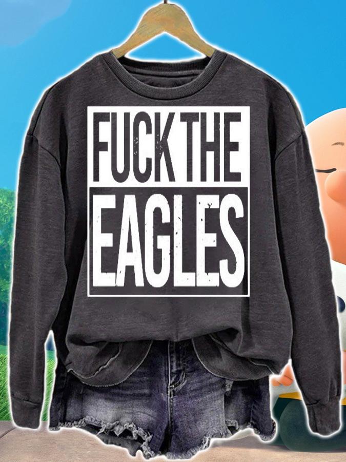 Fuck The Eagles T-Shirt sweatshirt