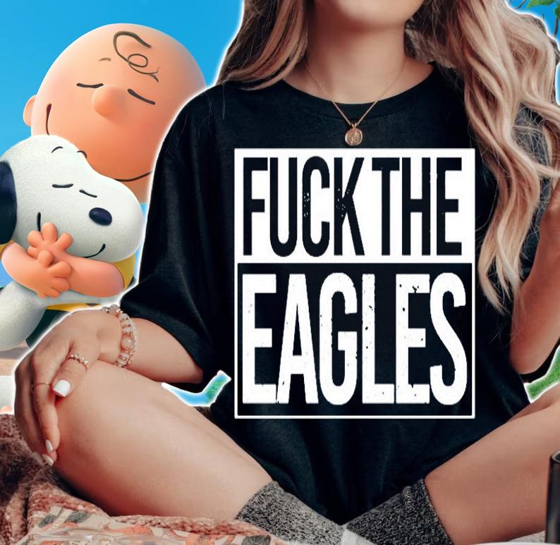 Fuck The Eagles T-Shirt woman shirt