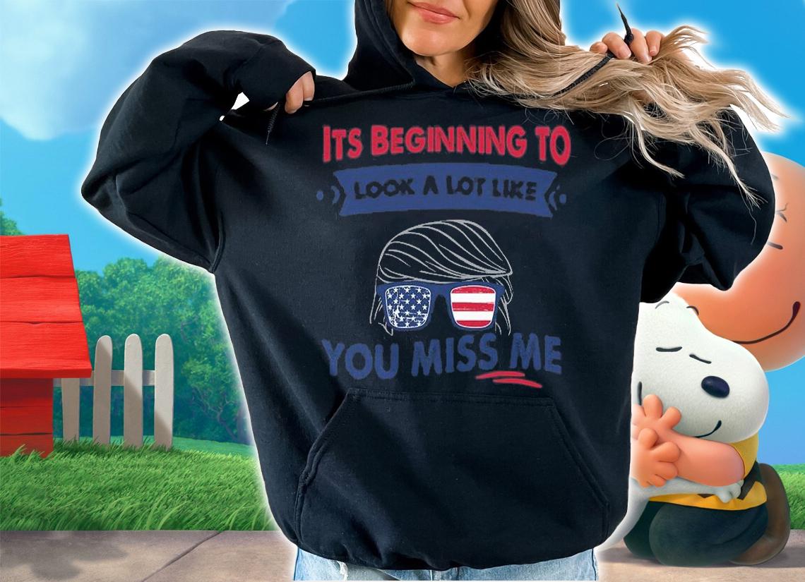Its Beginning To Look A Lot Like You Miss Me Trump Sunglasses T-Shirt hoodie