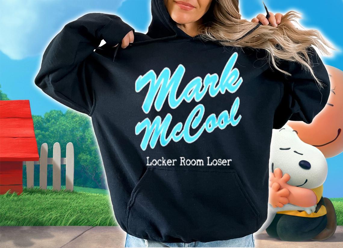 Mark McCool Locker Room Loser Shirt hoodie