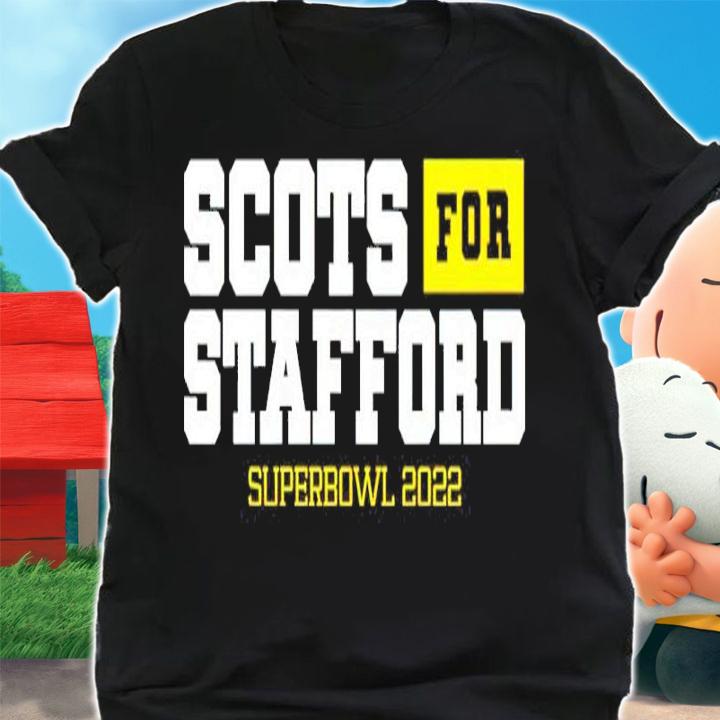 Scots For Stafford Super Bowl 2022 Shirt shirt